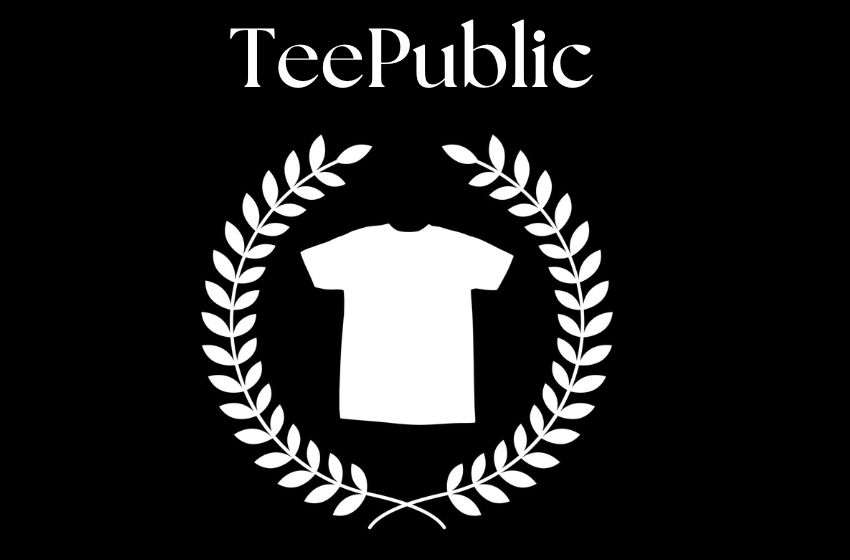 TeePublic | A Comprehensive Guide to Custom Printing